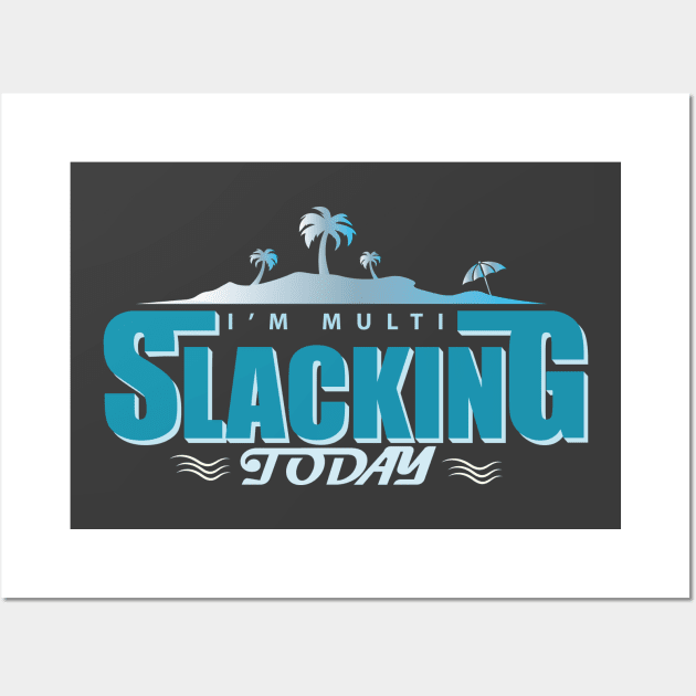 Cruise Vacation Shirt Im Multi Slacking Today Wall Art by kdspecialties